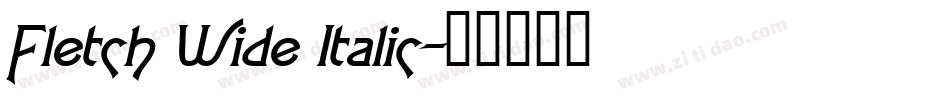 Fletch Wide Italic字体转换